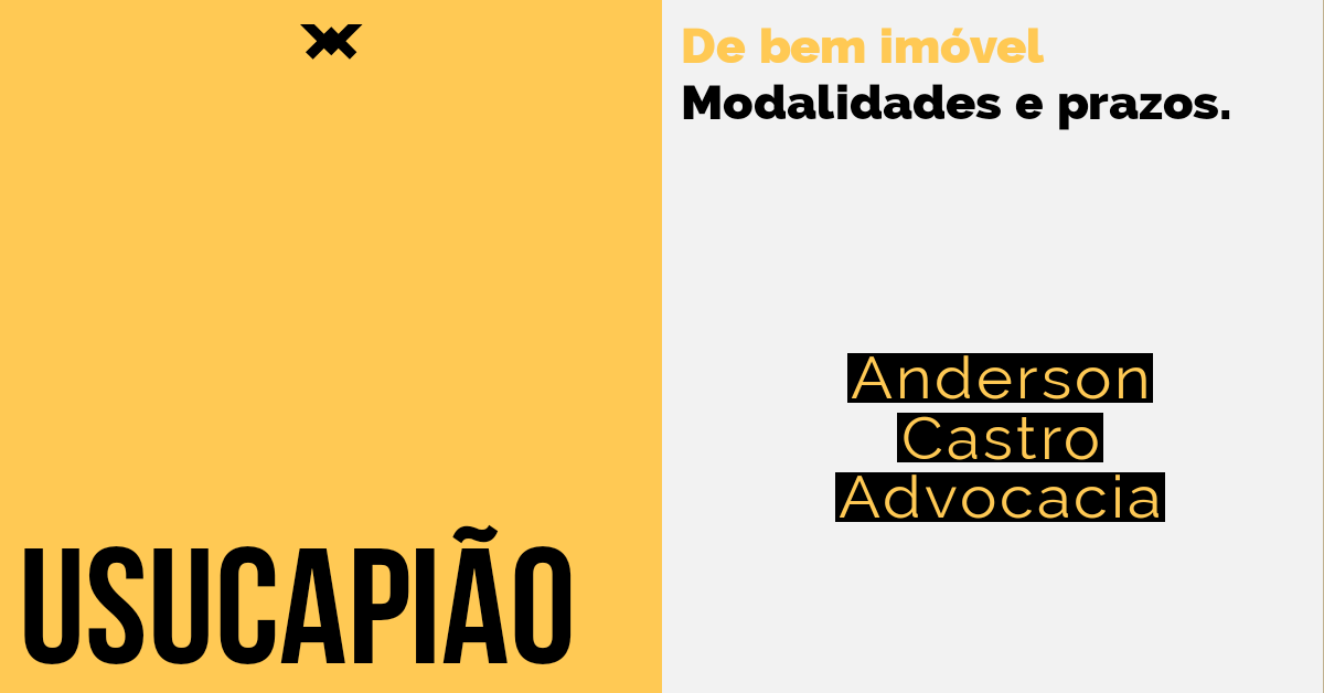 Modalidades e prazos de usucapião de bem imóvel